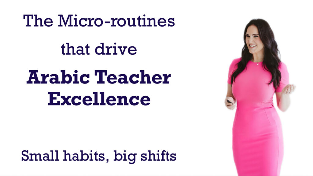 The micro-routines that drive Arabic teacher excellence blog