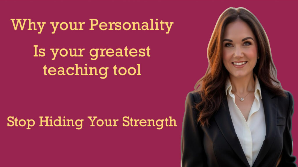 Why your personality is your greatest teaching tool blog